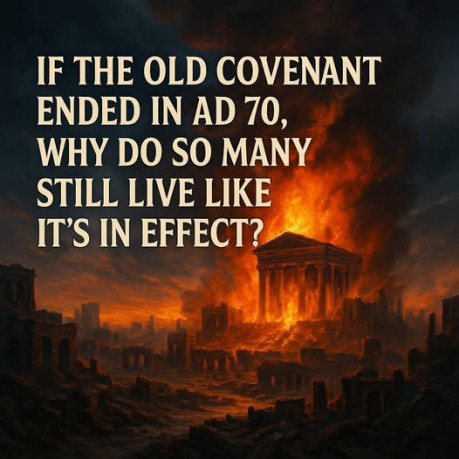 poster Covenant - The old covenant was brought to a full end in AD 70, just like Jesus said it would be. Luke 21:22 says,