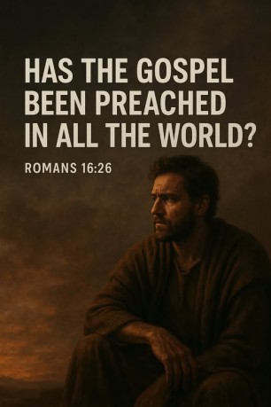 poster Gospel Preached - Yes, Paul claimed that the gospel had been preached throughout the whole world. 