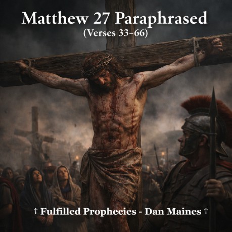 poster    Matthew 27 Paraphrased (Verses 33-66)